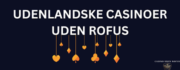 Casino Sider Uden ROFUS - Find De Bedste Muligheder
