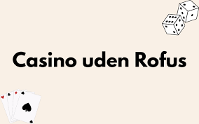 Casino uden for ROFUS Sådan Finder Du De Bedste Muligheder Casino uden for ROFUS Sådan Finder Du De Bedste Muligheder